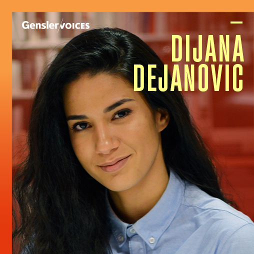 Gensler Voices: Dijana Dejanovic on the Importance of Inclusivity in Strengthening Design